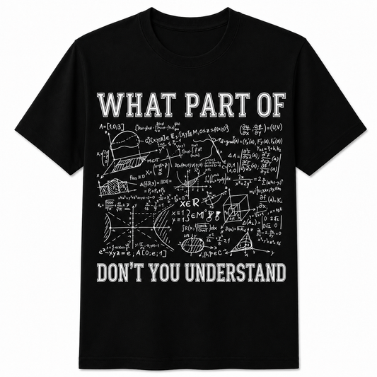 Personalized What Part Of Don't You Understand Funny Math Teacher Unisex T-Shirt