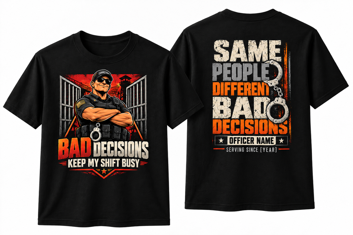 Personalized Correctional Officer Shirt – "Same People, Different Bad Decisions" Front & Back Graphic Duty Tee