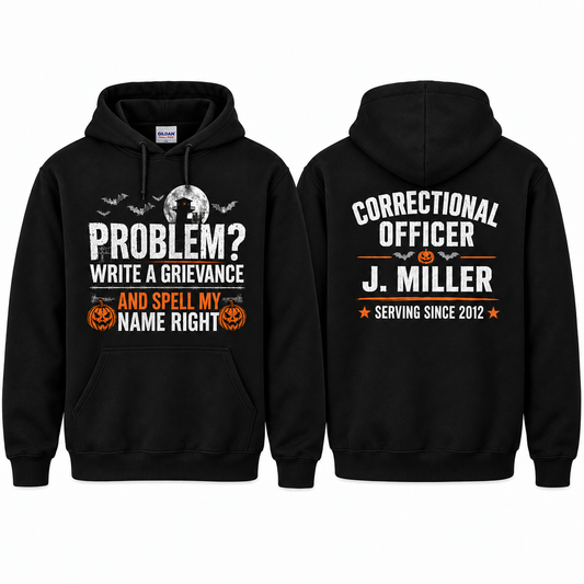 Personalized Correctional Officer Hoodie Halloween Problem Write a Grievance Custom Name CO Gift