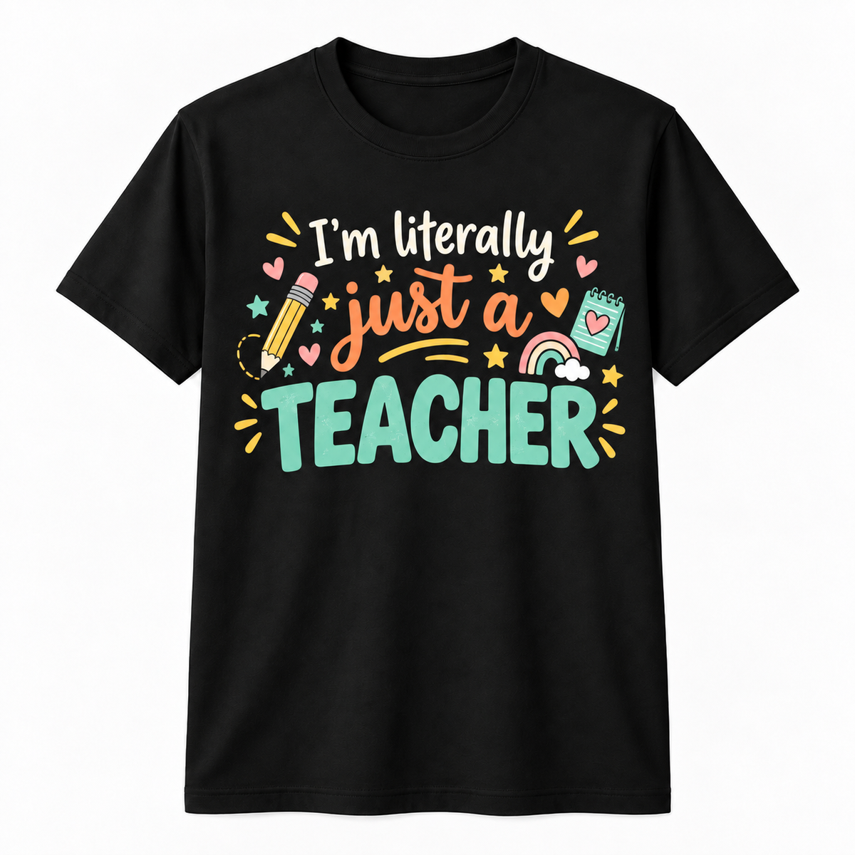 Personalized Custom I'm Literally Just a Teacher Cute Teacher Unisex T-Shirt