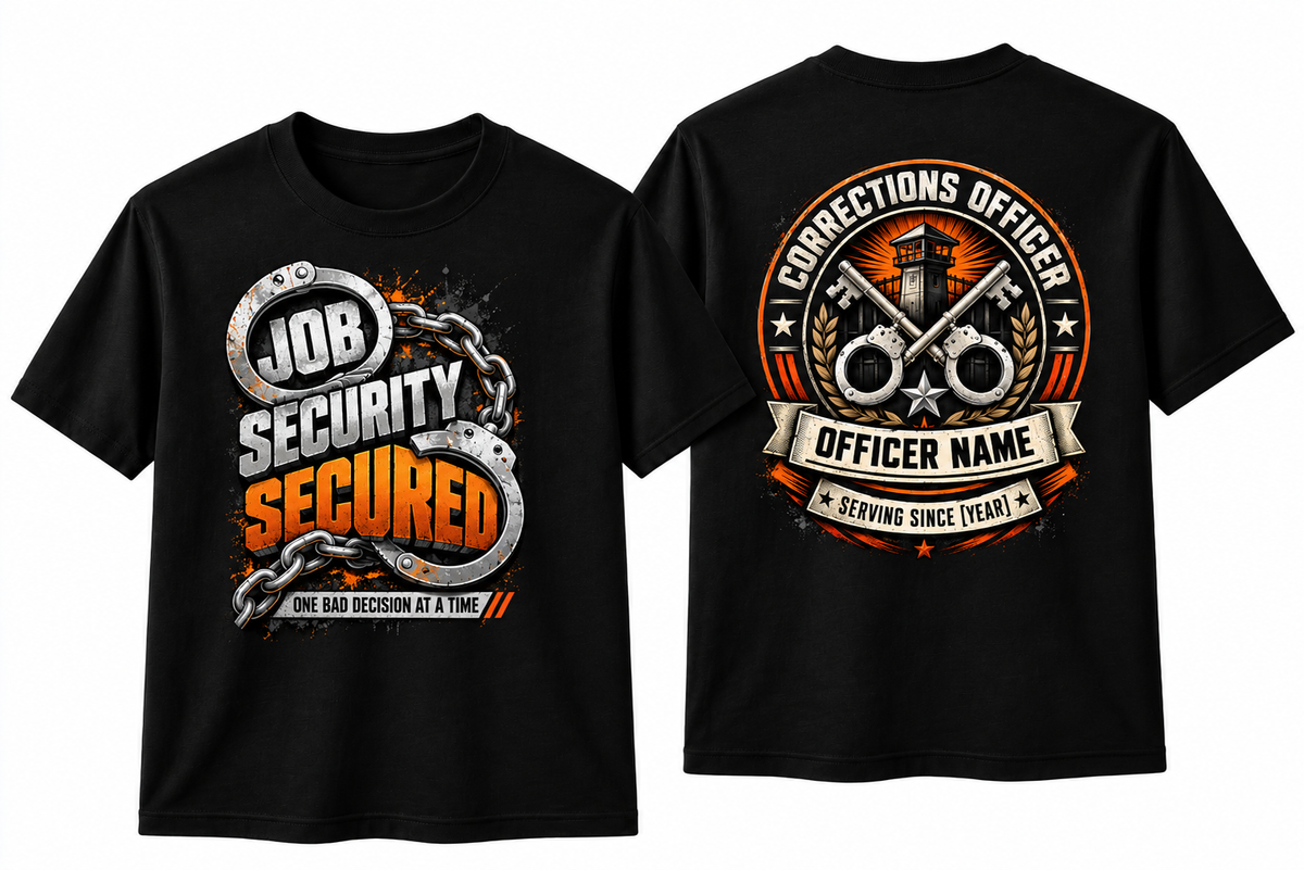 Custom Corrections Officer Duty Shirt – "Job Security Secured" Front & Back Graphic T-Shirt, Personalized Jailer Deputy Gift