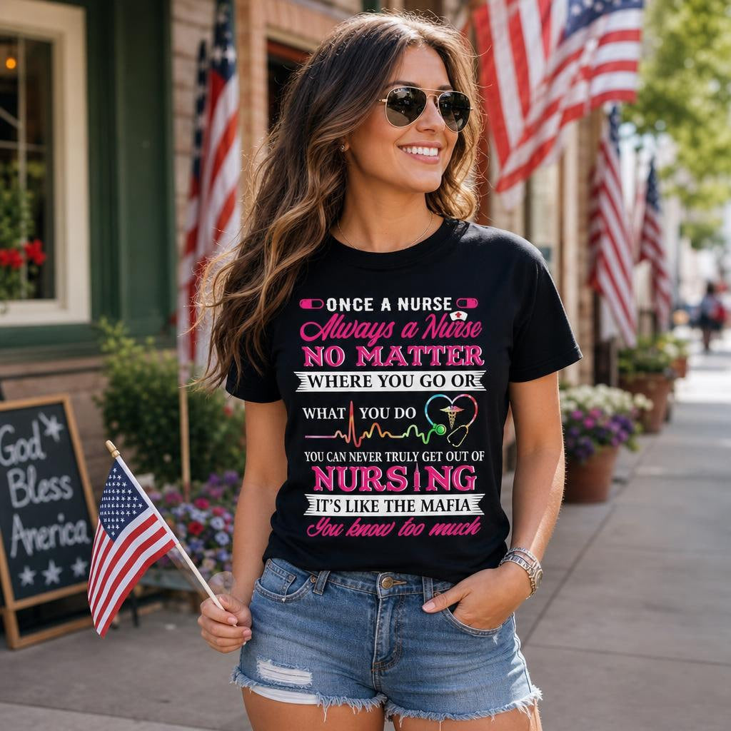Once a Nurse Always a Nurse Shirt Nurse Appreciation Gift Nurses Week Unisex T-Shirt
