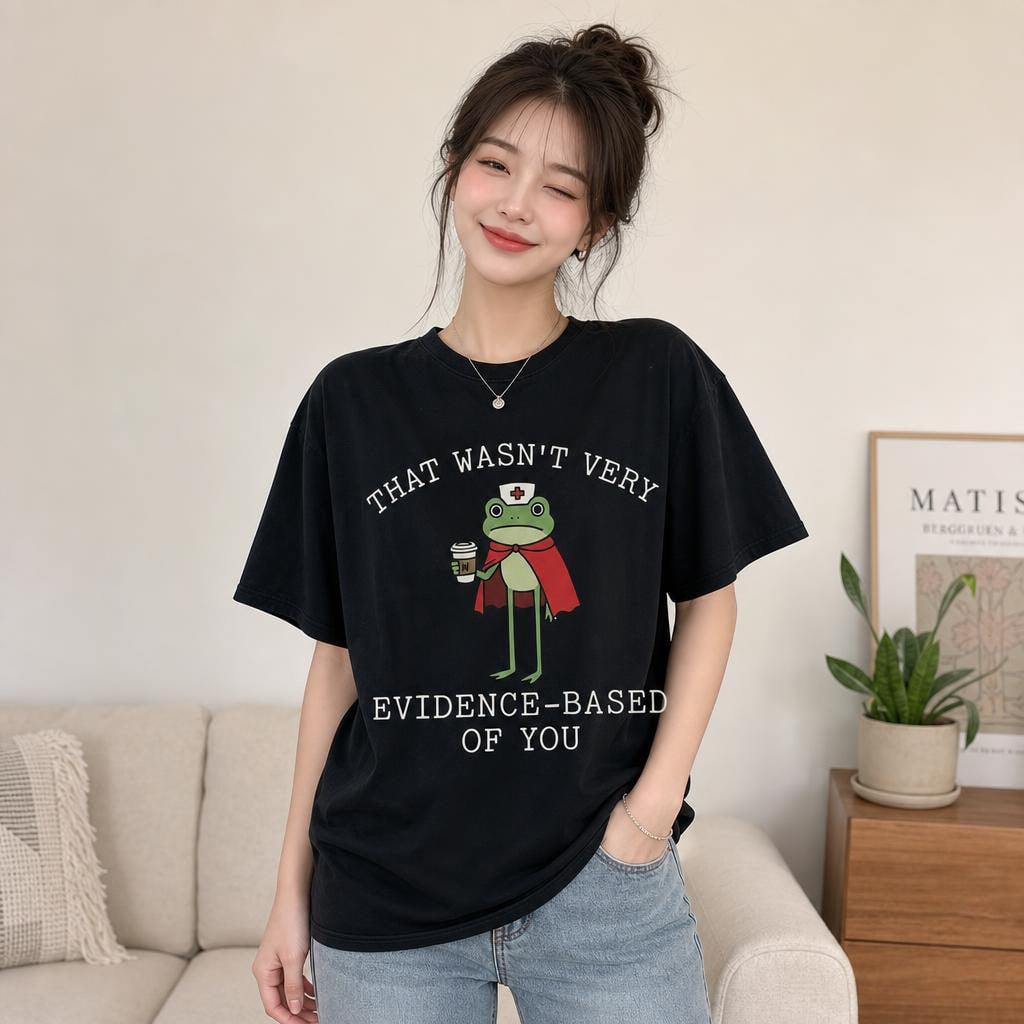 Funny Evidence Based Nurse Shirt Medical Humor RN Appreciation Gift Unisex T-Shirt