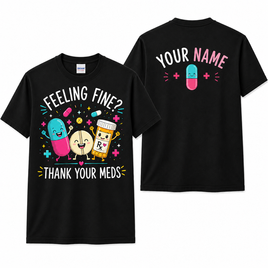 Personalized Custom Pills If You're Happy and You Know It It's Your Meds T-Shirt