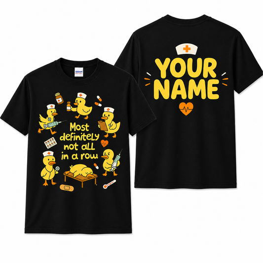 Personalized Custom Funny Nurse Duck Shirt Most Definitely Not All in a Row Nursing T-Shirt