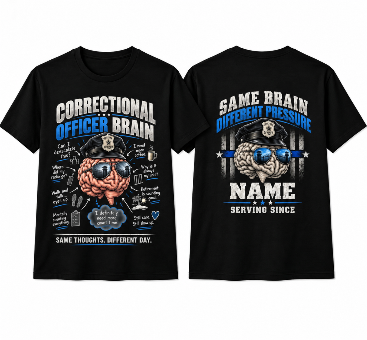 Personalized "Correctional Officer Brain" Funny T-Shirt — "Same Brain Different Pressure" Custom Name & Year (Front & Back)