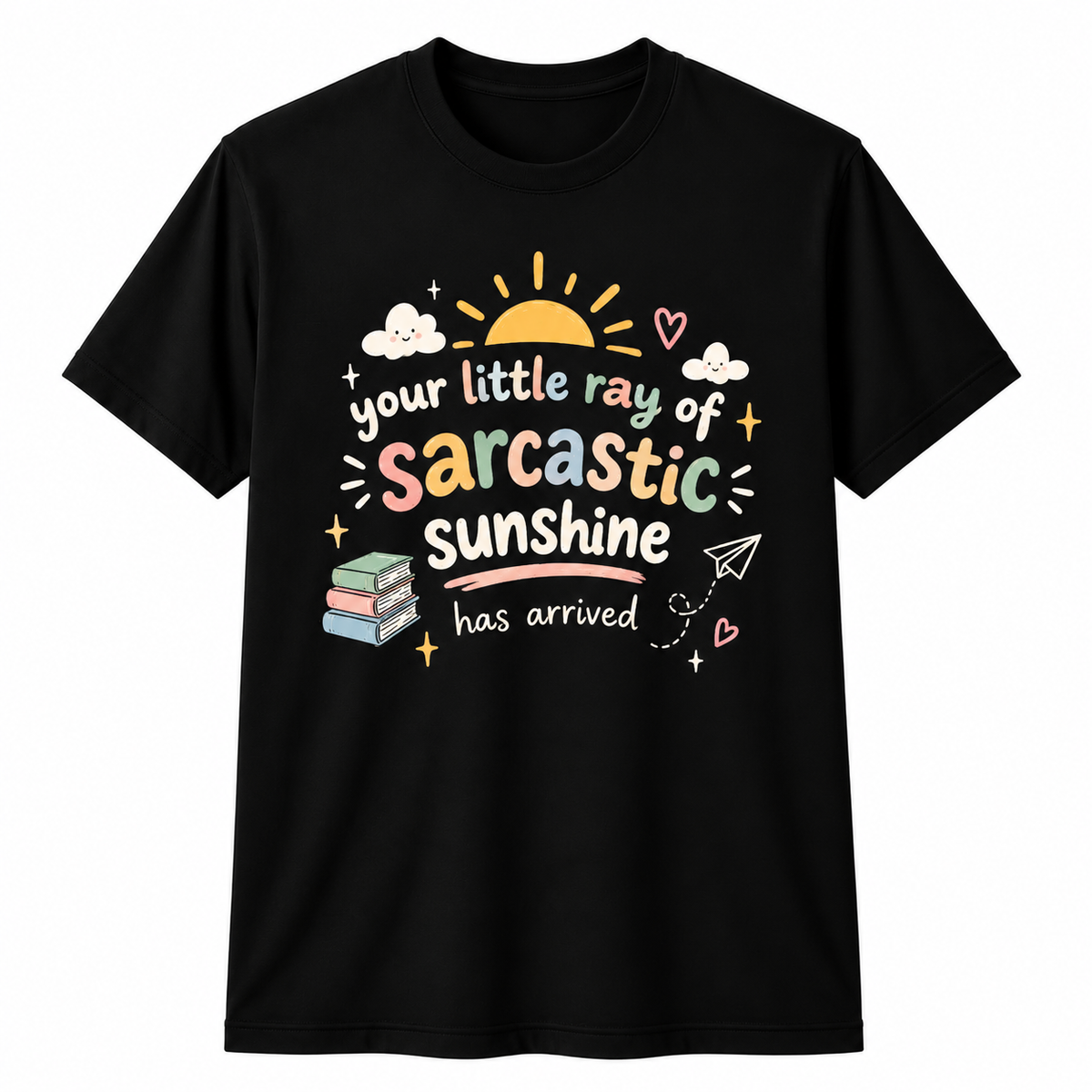 Custom Teacher T-Shirt Sarcastic Sunshine Has Arrived Personalized Name Gift