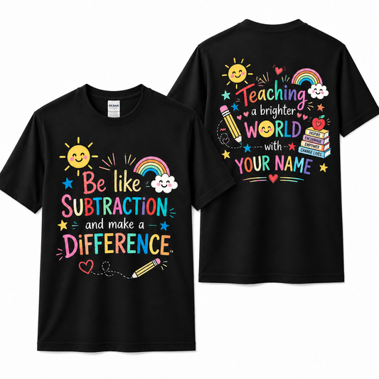 Personalized Math Teacher Shirt Be Like Subtraction Make A Difference Tee