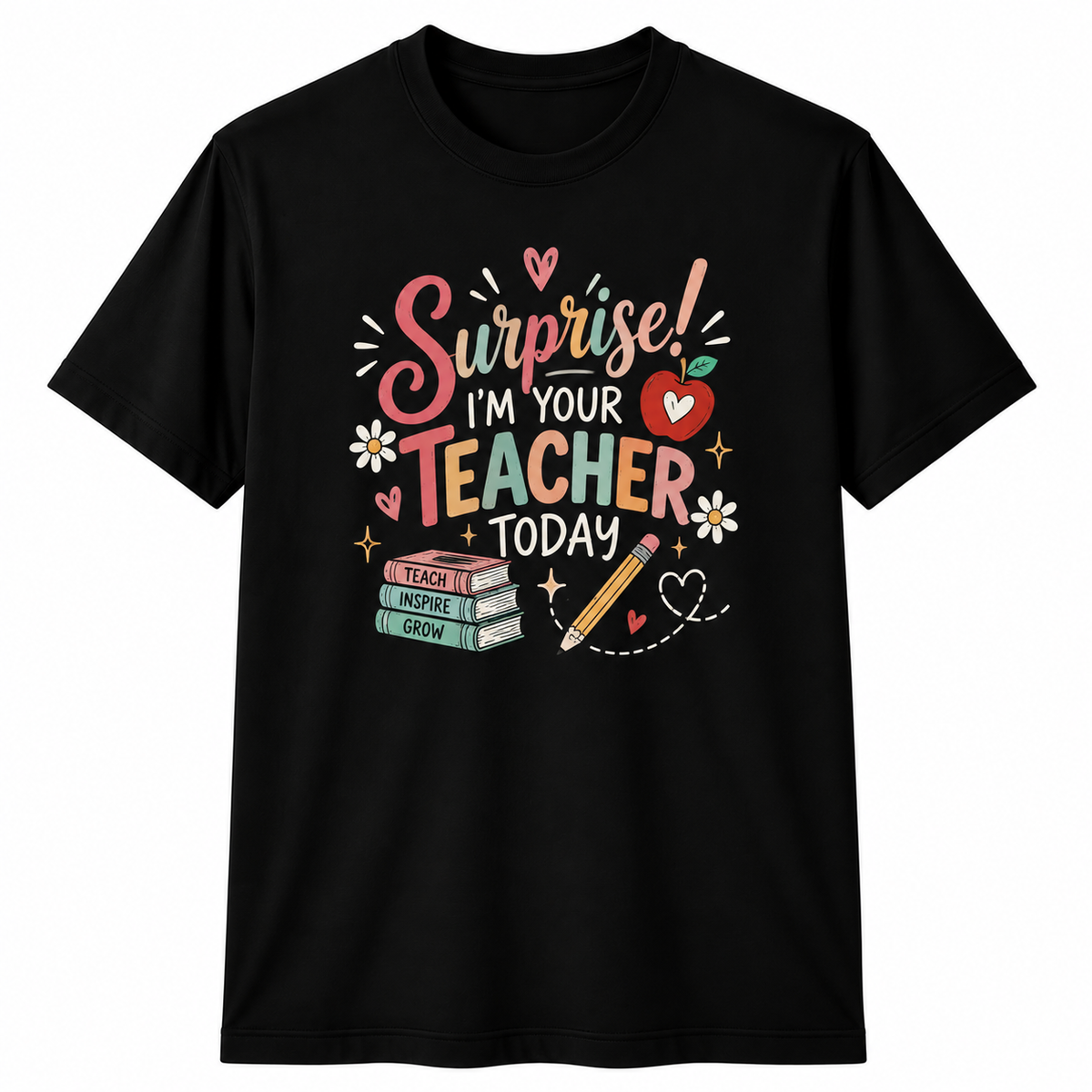 Custom Surprise I'm Your Teacher Today T-Shirt Personalized Sub Gift