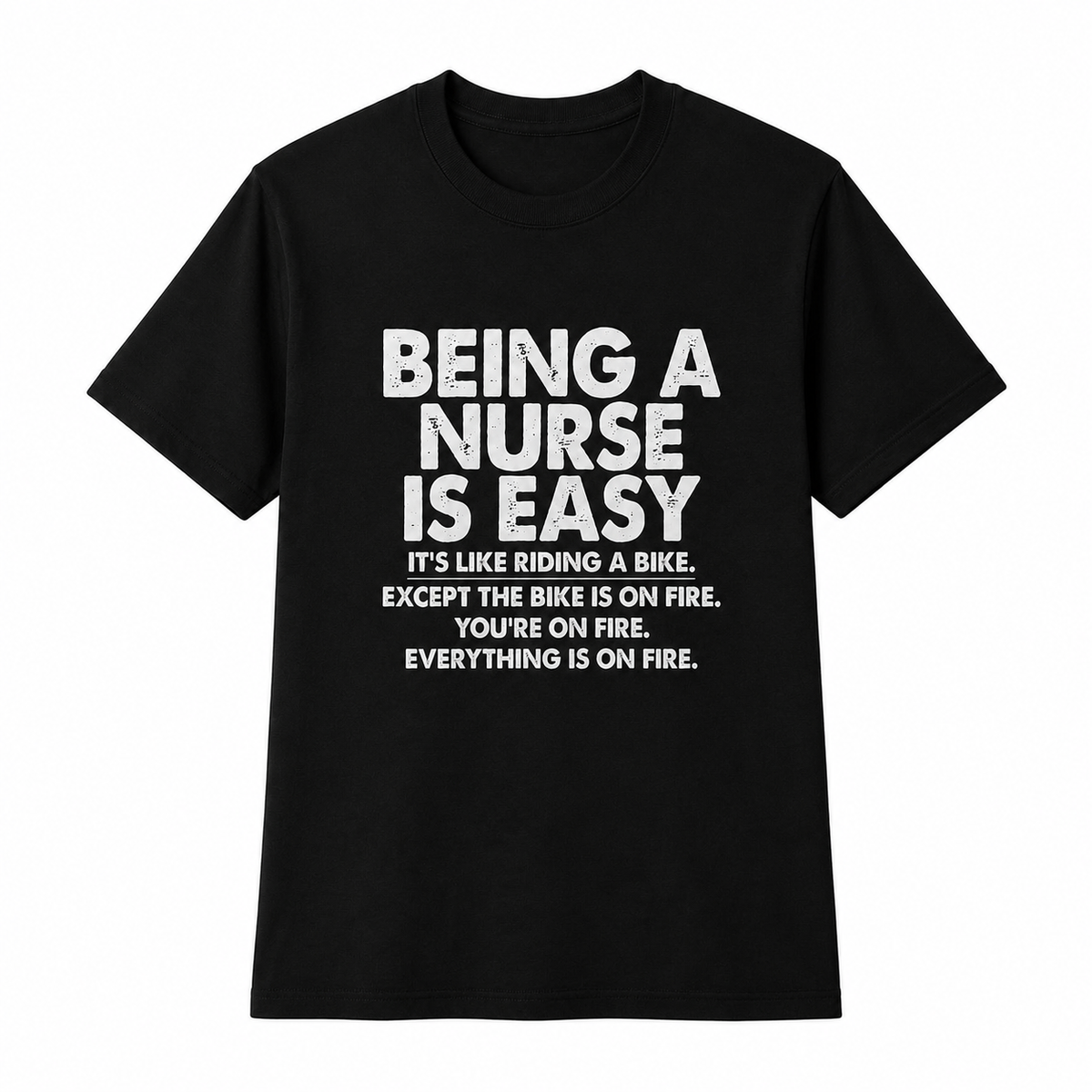 Being a Nurse Is Easy Shirt Funny Front and Back Nurse Graphic T-Shirt