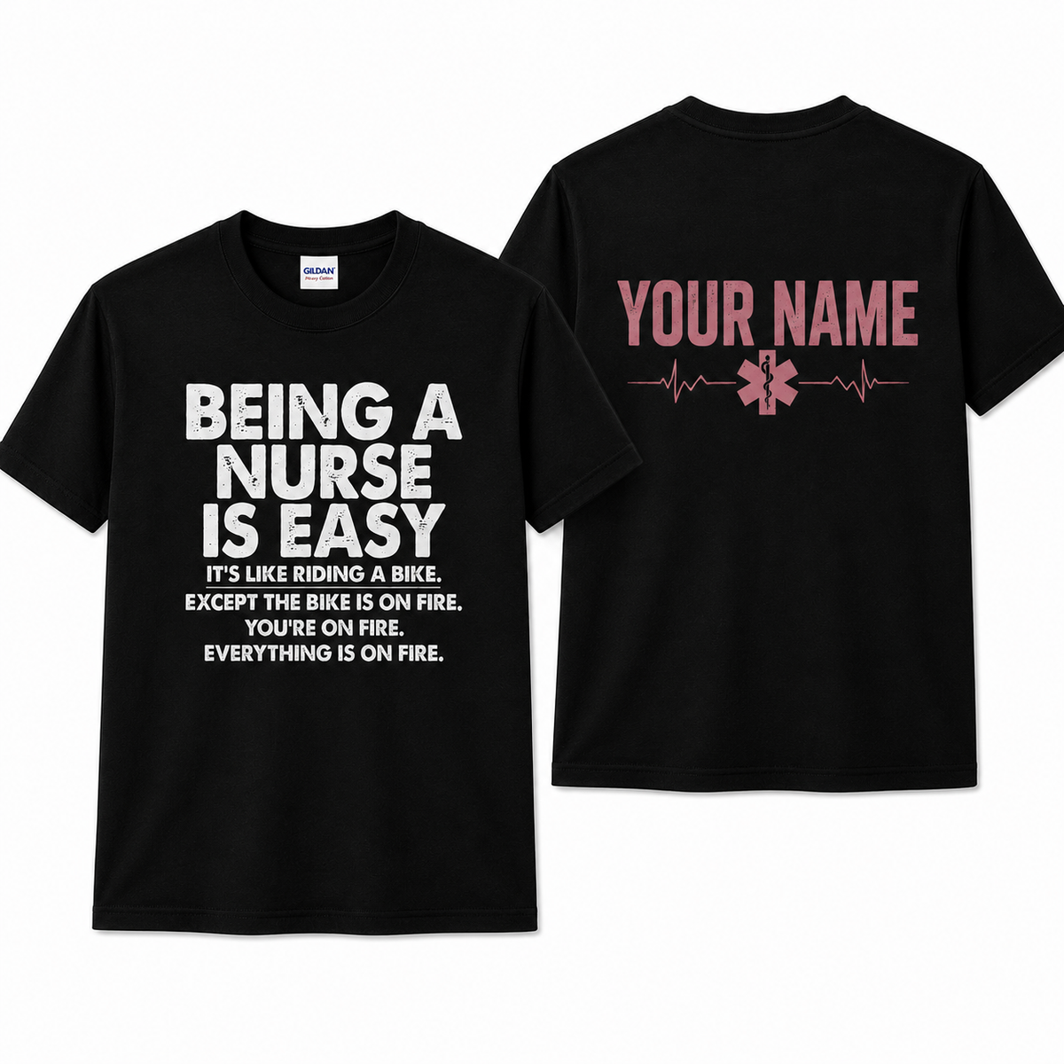 Being a Nurse Is Easy Shirt Funny Front and Back Nurse Graphic T-Shirt