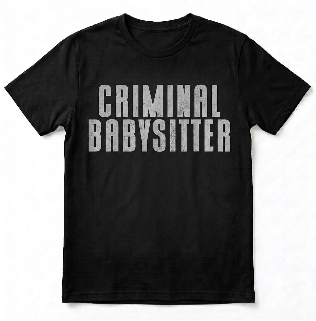 Personalized Funny Criminal Babysitter Shirt - Correctional Officer Corrections Gift