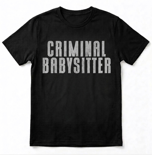 Personalized Funny Criminal Babysitter Shirt - Correctional Officer Corrections Gift