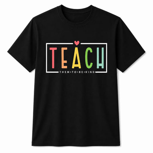 Personalized Teach Kindness Teach Them To Be Kind Unisex T-Shirt