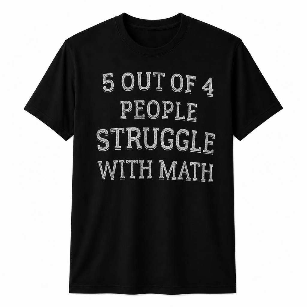 Custom Funny Math Teacher 5 Of 4 People Struggle Gift Unisex T-Shirt