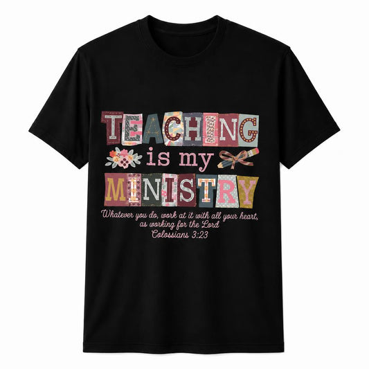 Personalized Teaching Is My Ministry Shirt Christian Faith Teacher Unisex T-Shirt