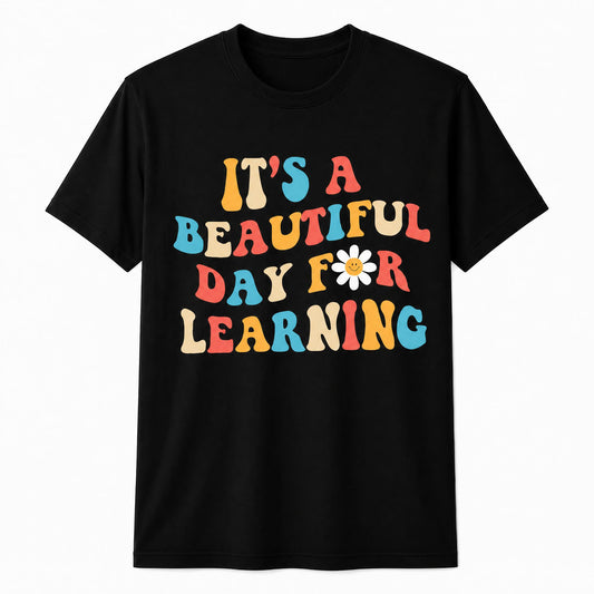 Personalized Teacher Humor Shirt - Custom Name & It's a Beautiful Day for Learning T-Shirt