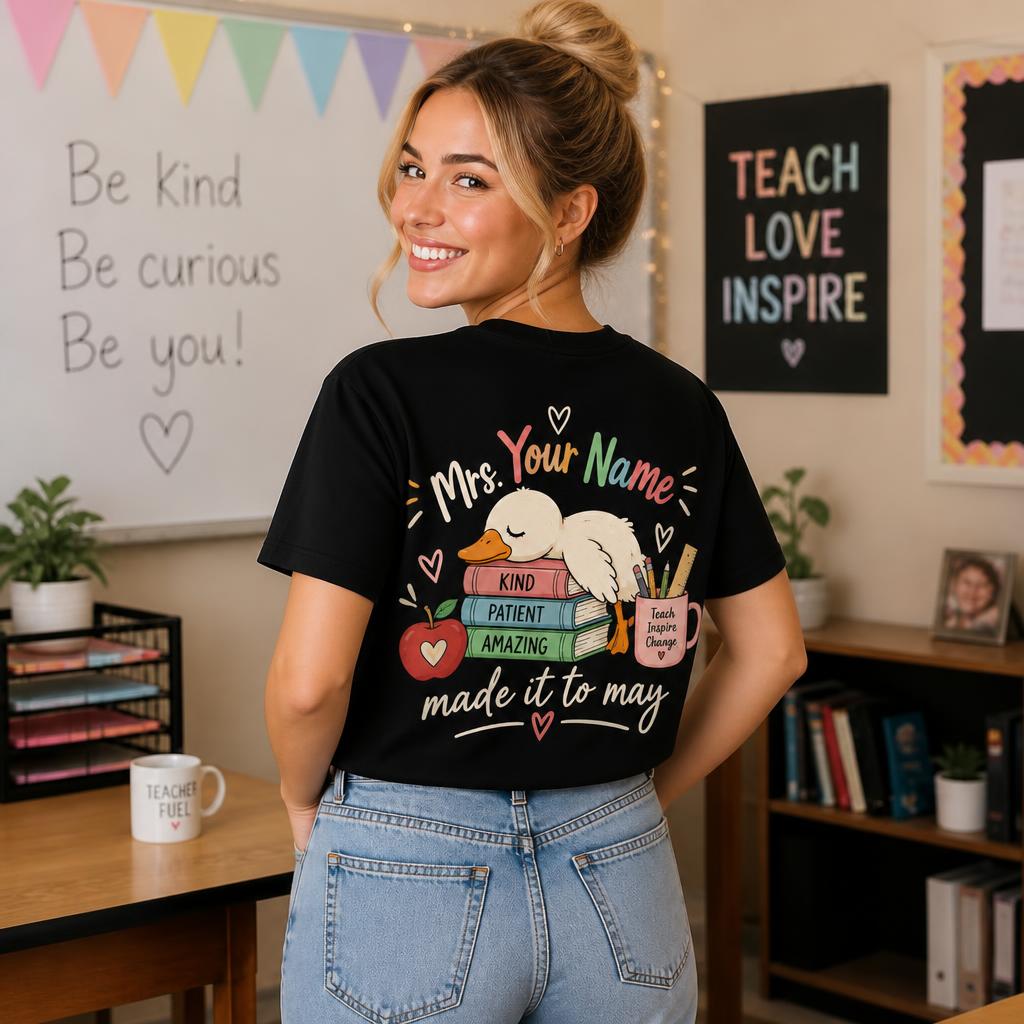 Personalized Teacher Shirt Made It To May Sleeping Duck Custom Name Tee