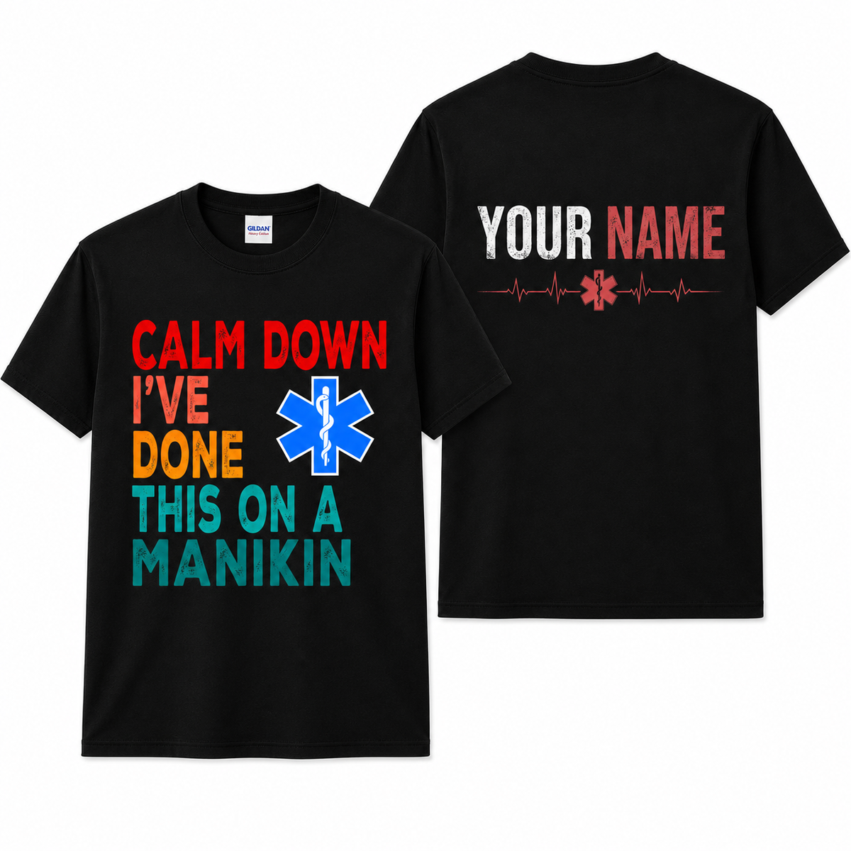 Calm Down I've Done This on a Manikin Nurse Shirt Funny Front and Back Graphic Unisex T-Shirt